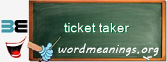 WordMeaning blackboard for ticket taker